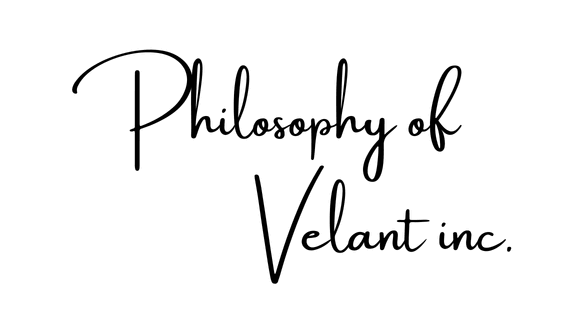 Philosophy of Velant inc.